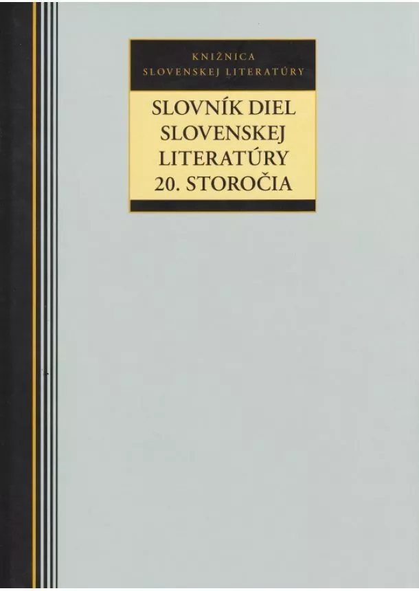 Kolektív autorov - Slovník diel slovenskej literatúry 20. storočia