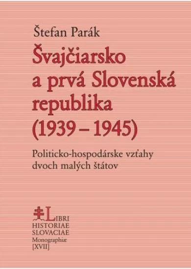 Švajčiarsko a prvá Slovenská republika (1939 – 1945)