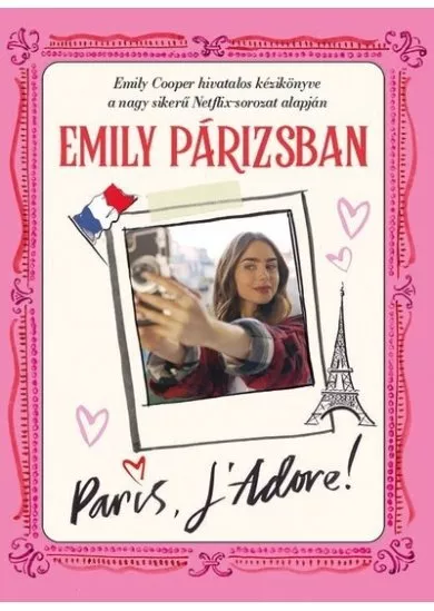 Emily Párizsban - Emily Cooper hivatalos kézikönyve
