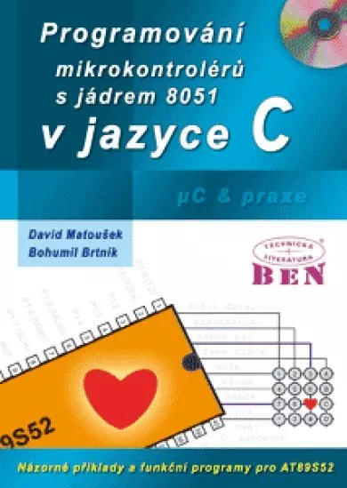 Programování mikrokontrolérů s jádrem 8051 v jazyce C - Názorné příklady a funkční programy pro AT89S52