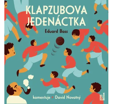AUDIOKNIHA  NOVOTNÝ DAVID / BASS EDUARD: KLAPZUBOVA JEDENÁCTKA (MP3-CD)