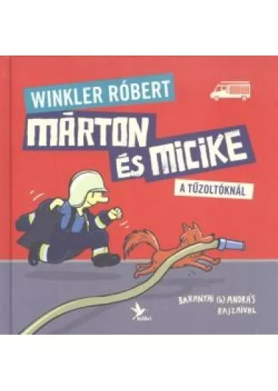 Márton és Micike a tűzoltóknál