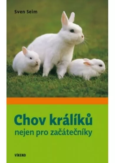 Chov králíků nejen pro začátečníky