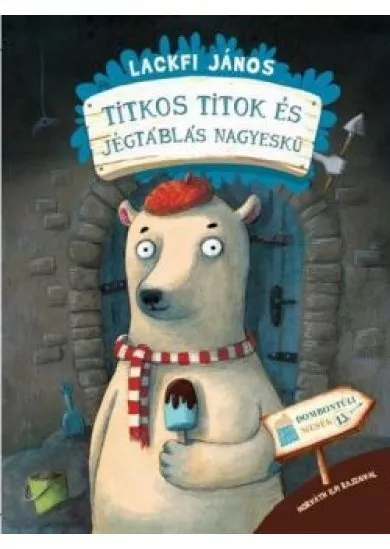 Titkos titok és jégtáblás nagyeskü /Dombontúli mesék 13. + plüssállat