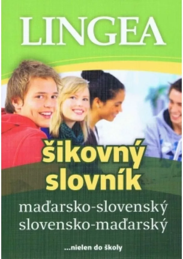 autor neuvedený - LINGEA Maďarsko-slovenský, slovensko-maďarský šikovný slovník