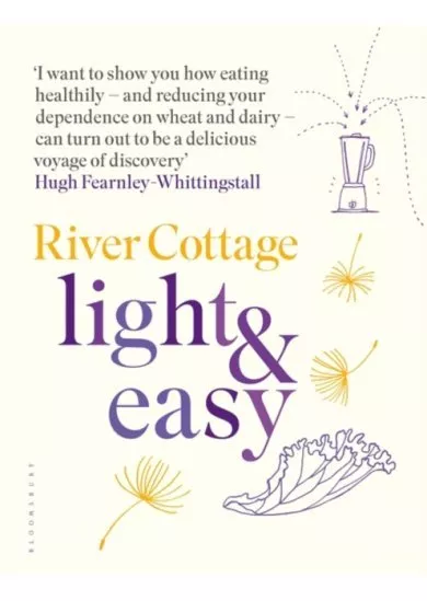 River Cottage Light & Easy : Healthy Recipes for Every Day