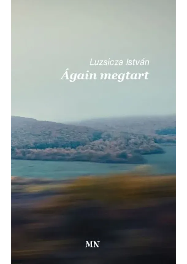 Luzsicza István - Ágain megtart