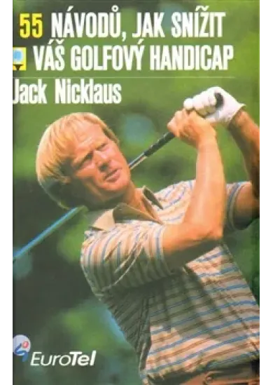 55 návodů, jak snížit váš golfový handicap