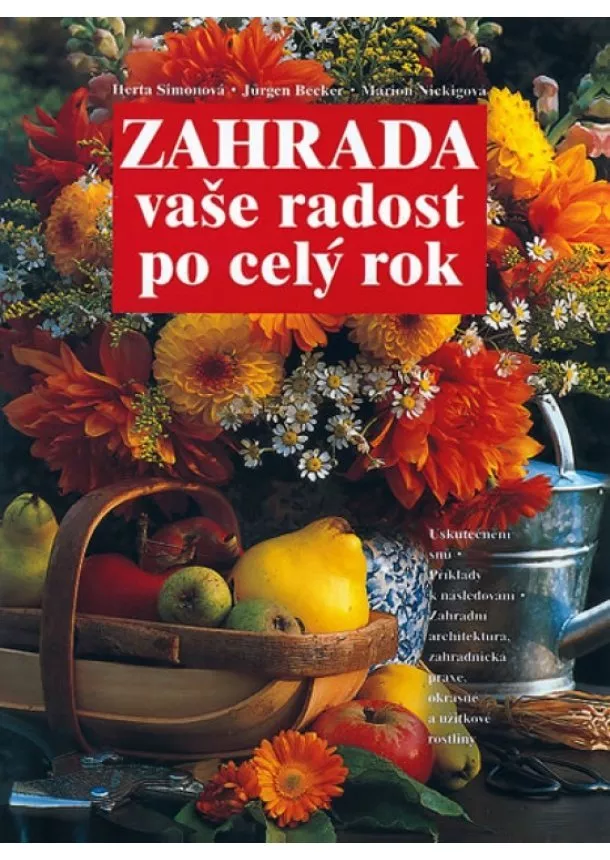 Jürgen Becker, Marion Nickigová Herta Simonová, - Zahrada – vaše radost po celý rok – 3. vydání