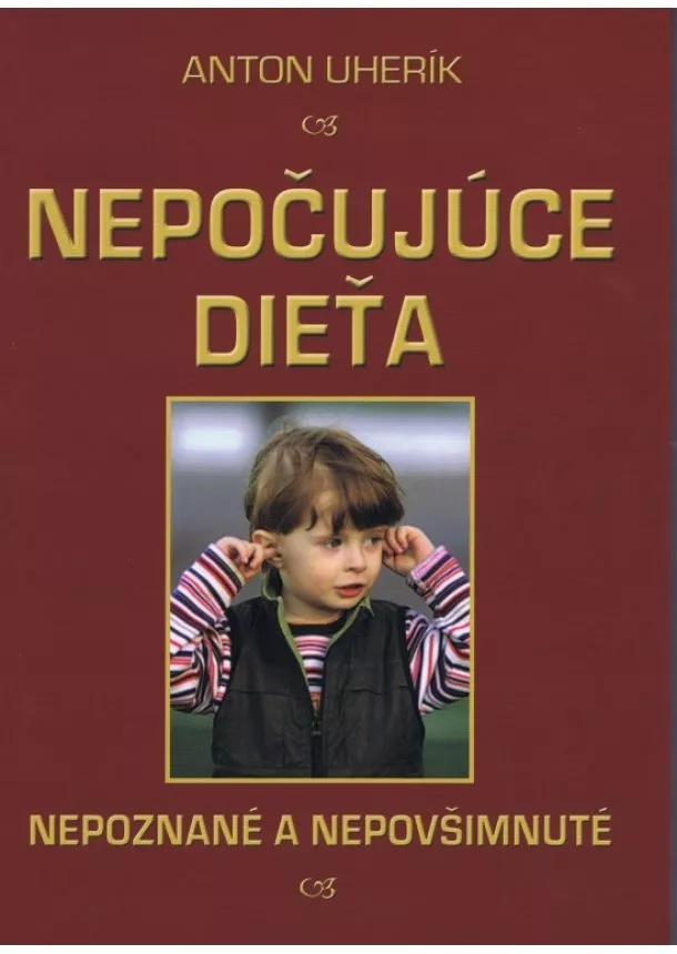 Uherík Anton - Nepočujúce dieťa, nepoznané a nepovšimnuté