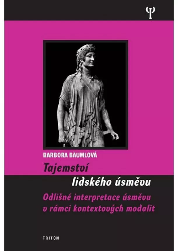 Barbora Bäumlová - Tajemství lidského úsměvu - Odlišné interpretace úsměvu v rámci kontextových modalit