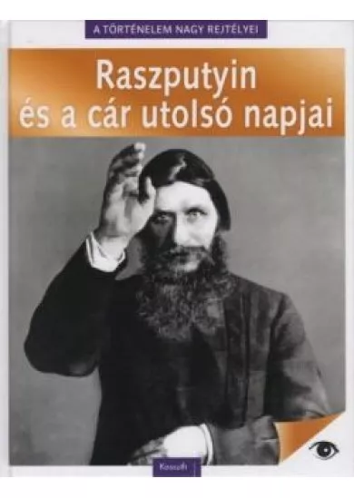 Raszputyin és a cár utolsó napjai - A történelem nagy rejtélyei 5.