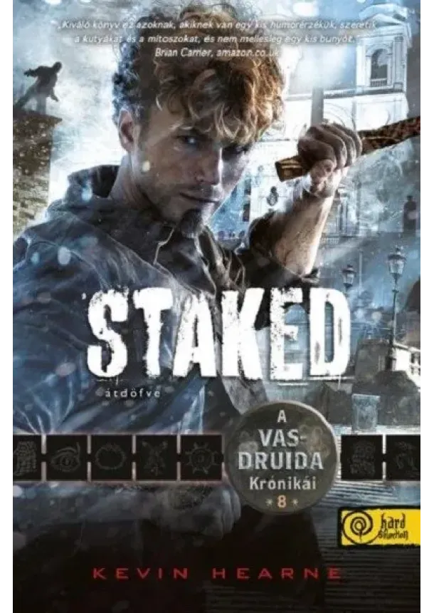 Kevin Hearne - Staked - Átdöfve - A Vasdruida Krónikái 8.