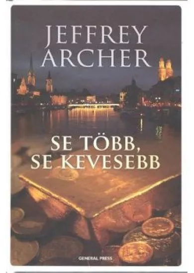 SE TÖBB, SE KEVESEBB