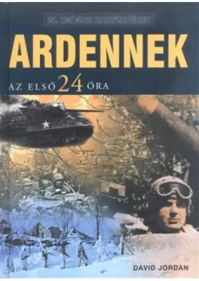 ARDENNEK - AZ ELSŐ 24 ÓRA