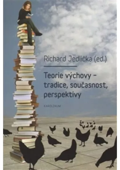 Teorie výchovy - tradice, současnost, perspektivy