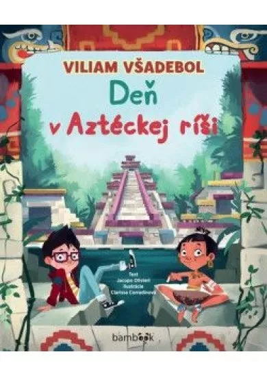 Viliam Všadebol - Deň v Aztéckej Ríši