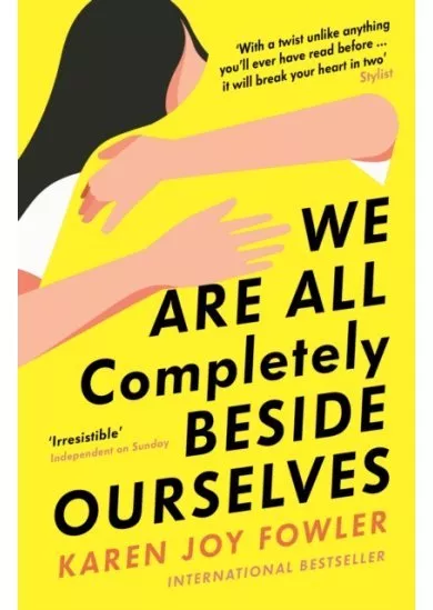 We Are All Completely Beside Ourselves