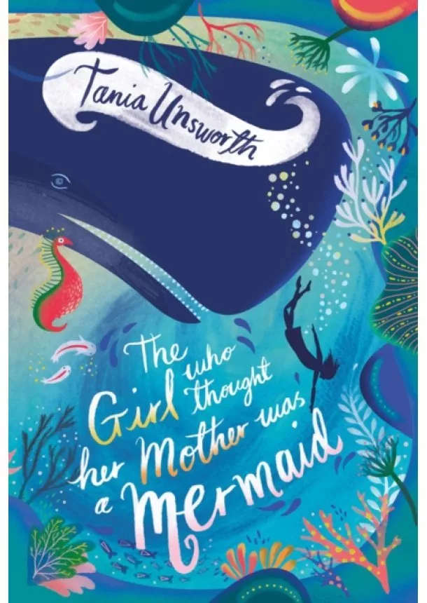Tania Unsworth - The Girl Who Thought Her Mother Was a Mermaid