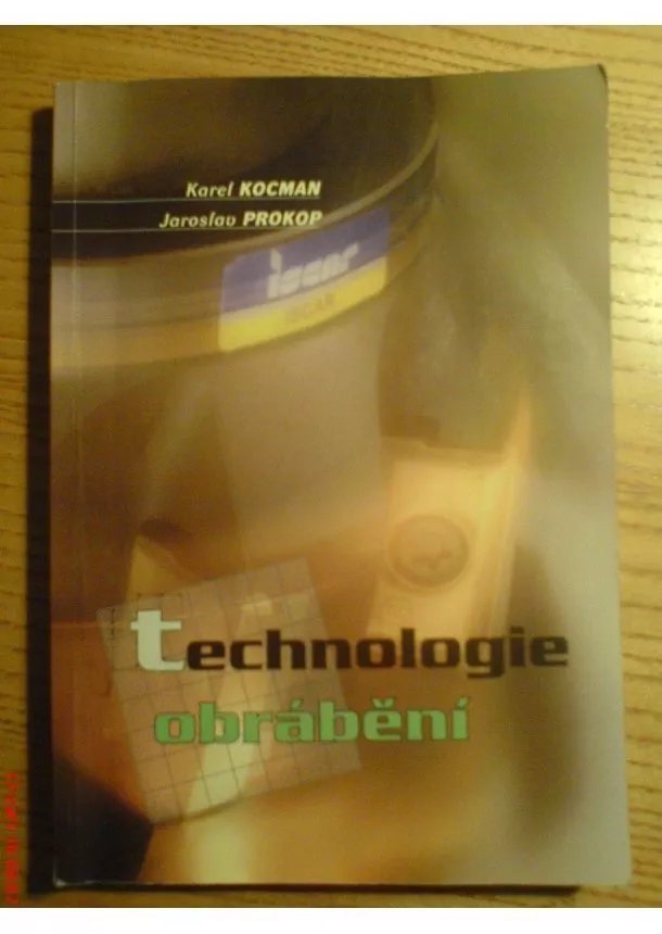 Karel Kocman  , Jaroslav Prokop   - Technologie obrábění
