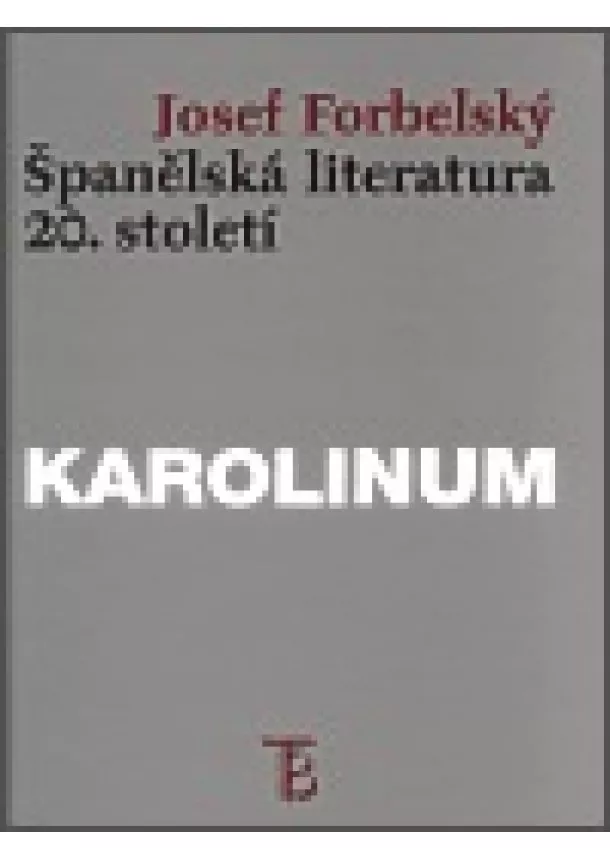 Josef Forbelský - Španělská literatura 20. století