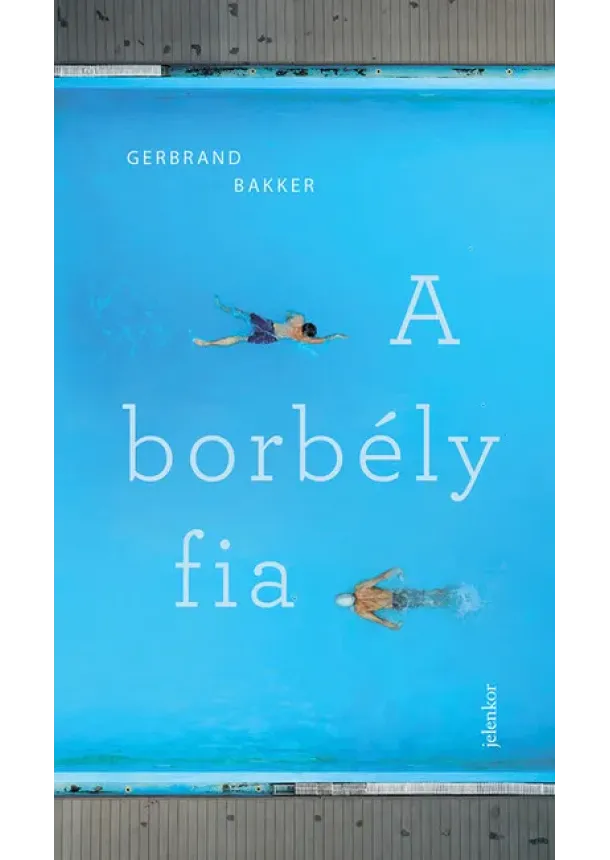 Gerbrand Bakker - A borbély fia