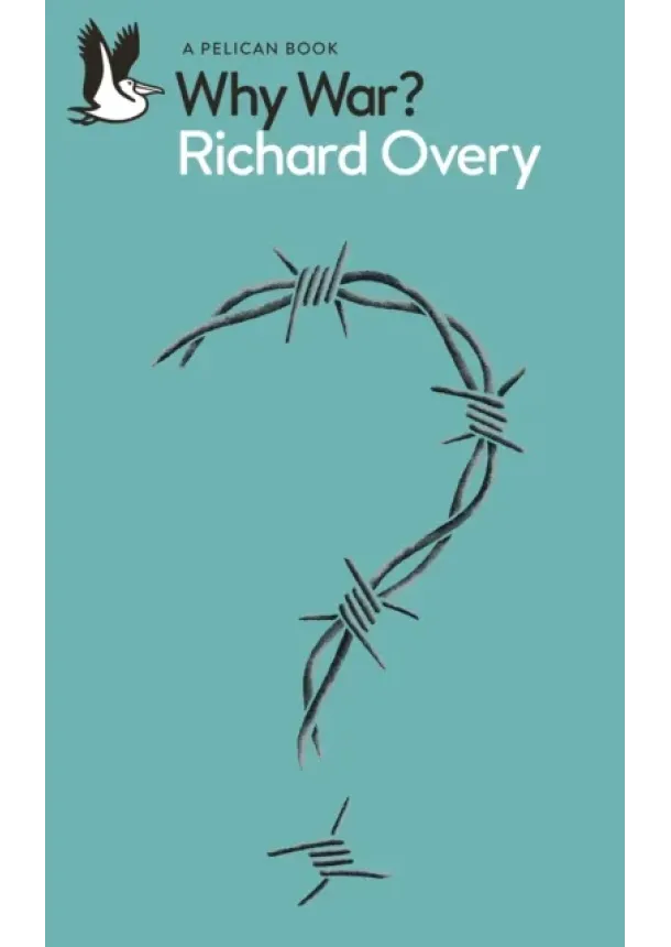 Richard Overy - Why War