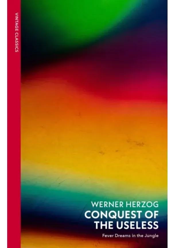 Werner Herzog - Conquest of the Useless