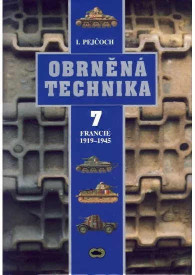 Obrněná technika 7. - Francie 1919-1945