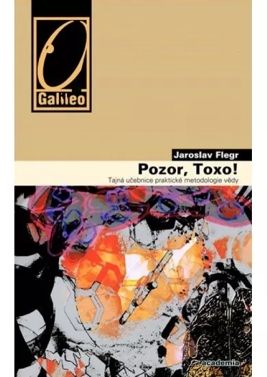 Pozor, Toxo! - Tajná učebnice praktické metodologie vědy