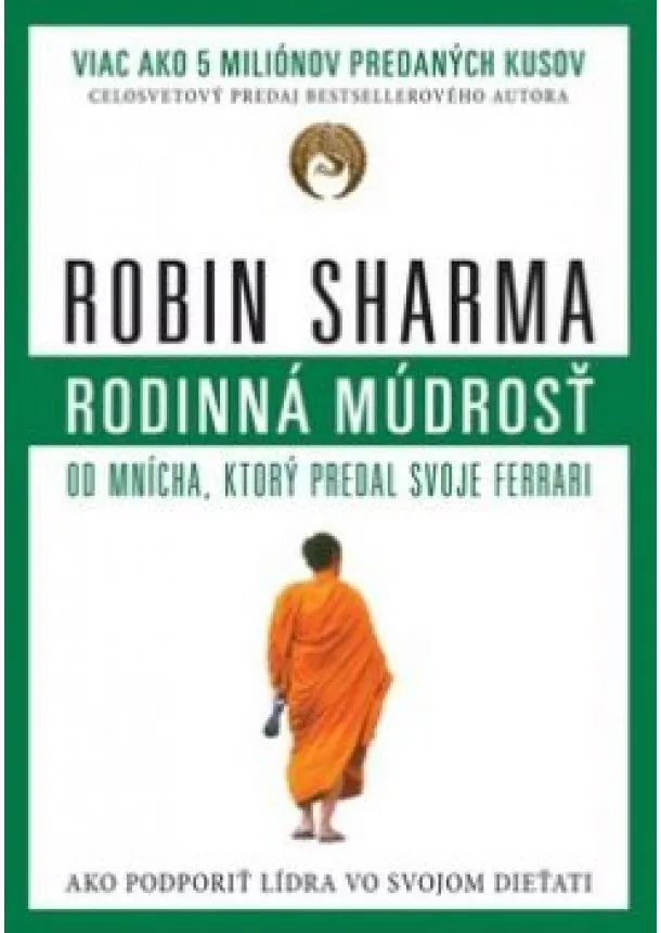 Robin Sharma - Rodinná múdrosť od mnícha, ktorý predal svoje Ferrari
