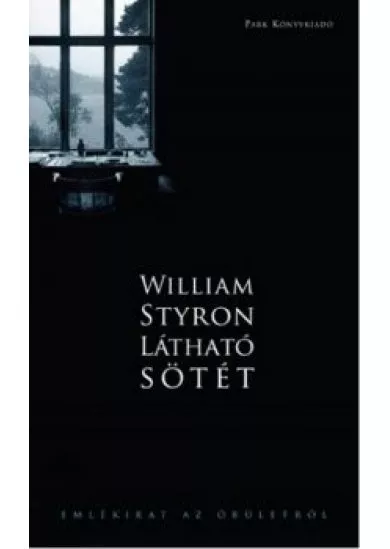 Látható sötét - Emlékirat az őrületről