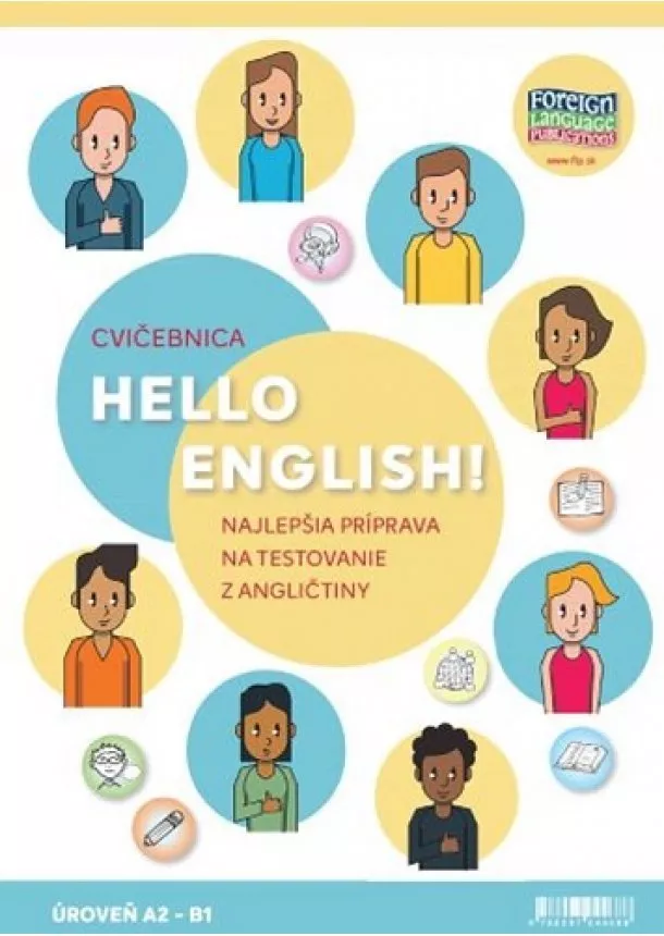 Eva Lange, Jana Chrtianska - Hello English! A2-B1 - Cvičebnica - Najlepšia príprava na testovanie z angličtiny