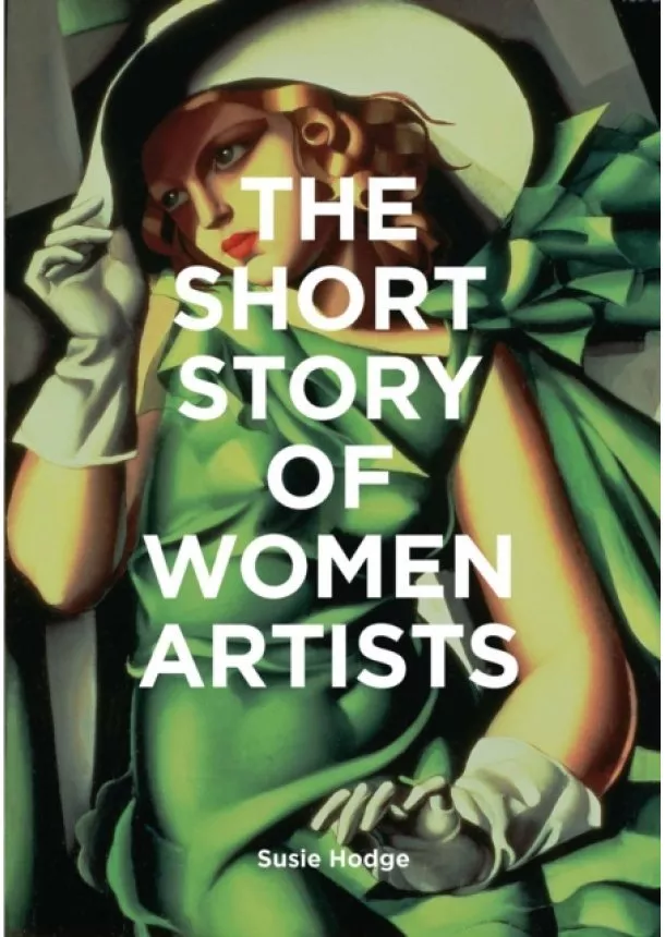 Susie Hodge - The Short Story of Women Artists