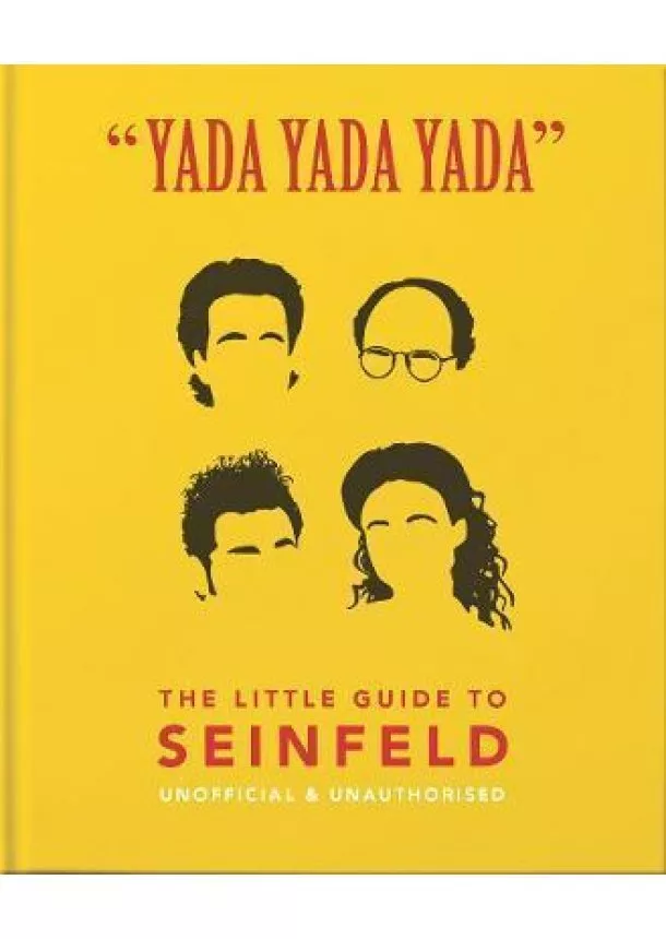 Yada Yada Yada: The Little Guide to Seinfeld