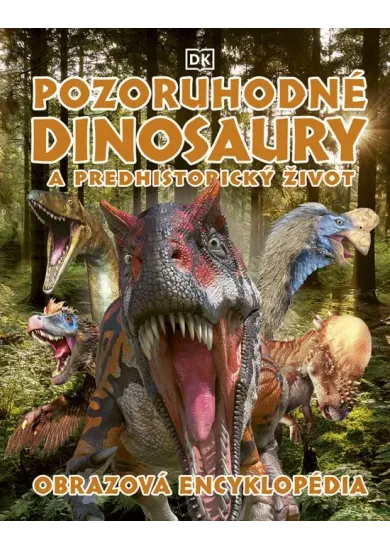 Pozoruhodné dinosaury a predhistorický život