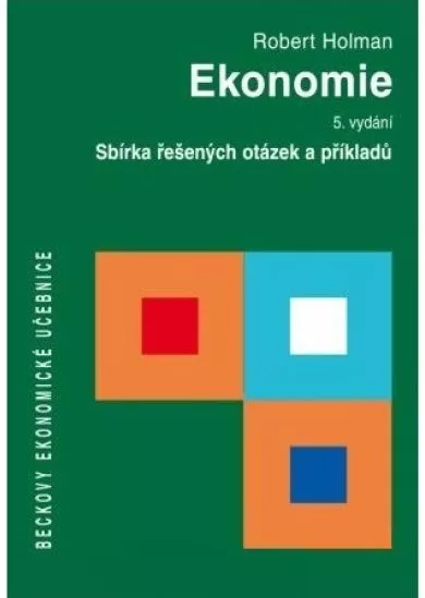 Ekonomie - 5. vydání – Sbírka řešených otázek a příkladů