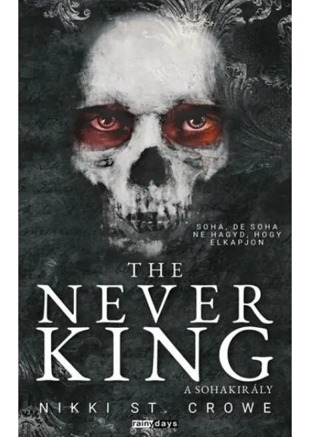 Nikki St. Crowe - The Never King - A Sohakirály - Elveszett Gonosz Fiúk 1.
