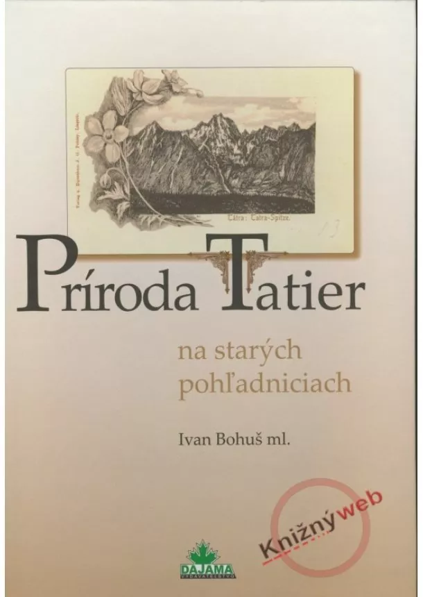 Ivan Bohuš ml. - Príroda Tatier na starých pohľadniciach