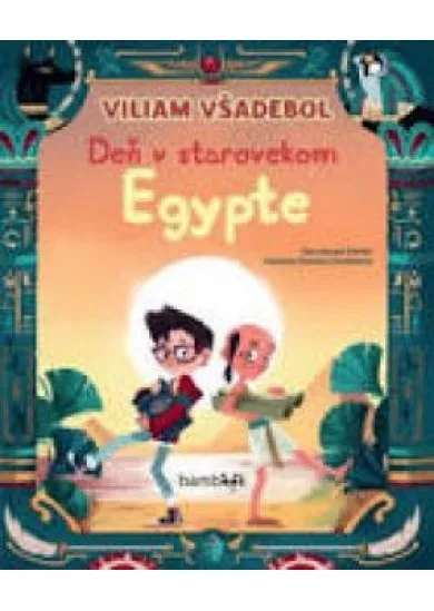 Viliam Všadebol - Deň v starovekom Egypte