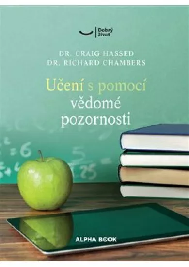 Učení s pomocí bdělé pozornosti - Zmírněte stres a zvyšte výkon svého mozku pomocí mindfulness technik