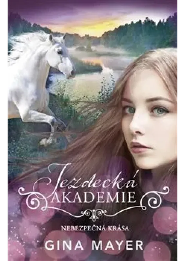 Gina Mayerová - Jezdecká akademie - Nebezpečná krása