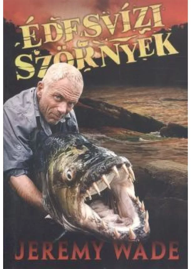 JEREMY WADE - ÉDESVÍZI SZÖRNYEK