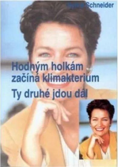 Hodným holkám začíná klimakterium - Ty druhé jdou dál