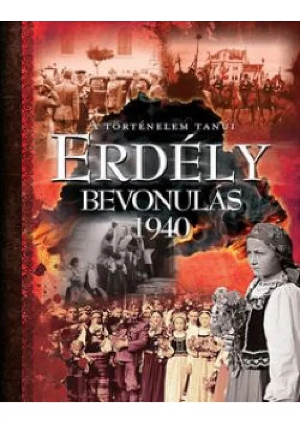 Prantner Zoltán - Erdély - Bevonulás 1940
