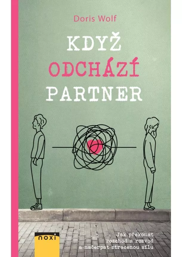 Když odchází partner - Jak překonat rozchod a rozvod a načerpat ztracenou sílu