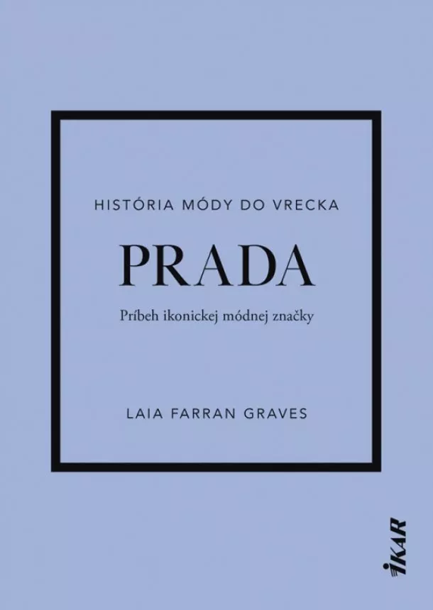 Laia Farran Graves - Prada: Príbeh ikonickej módnej značky