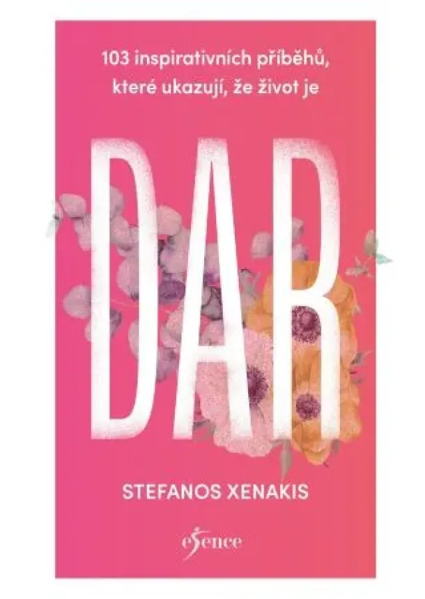 Stefanos Xenakis - DAR: Všímejte si darů, které nám život tak štědře nabízí