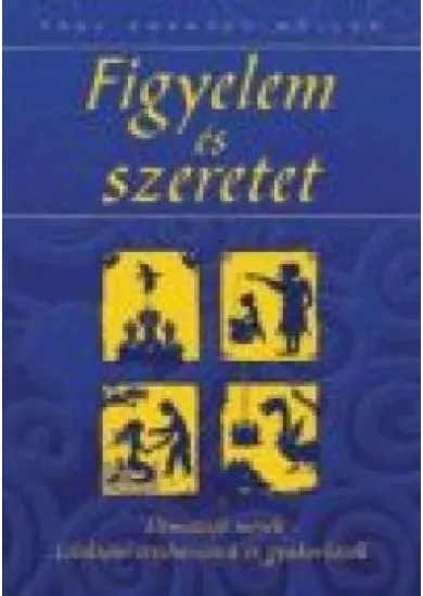 FIGYELEM ÉS SZERETET