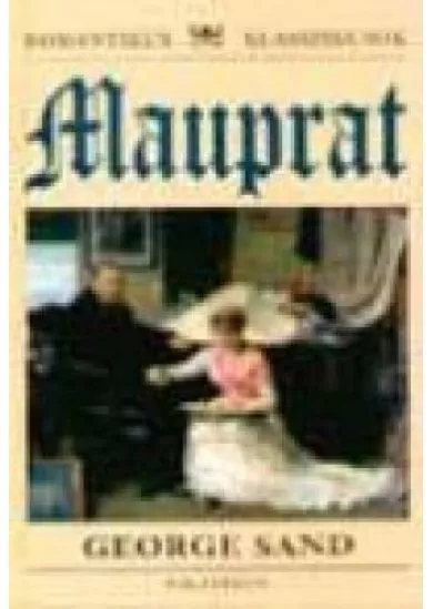 MAUPRAT /ROMANTIKUS KLASSZIKUSOK